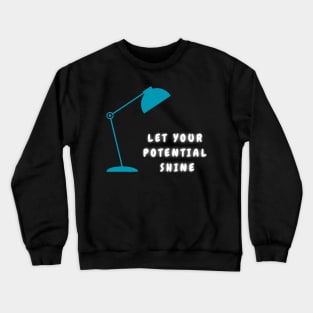 Let Your Potential Shine Crewneck Sweatshirt